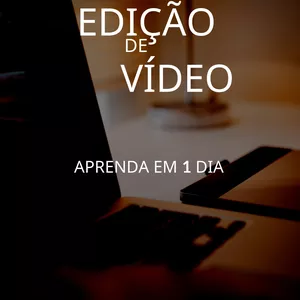 Aprenda edição de vídeo e como montar seu canal